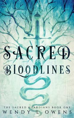 Sacred Bloodlines by Wendy L. Owens