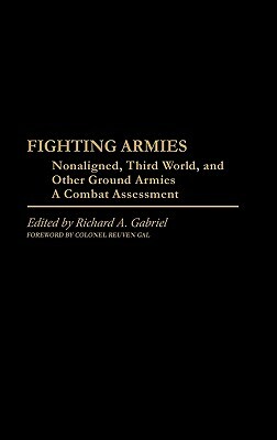 Fighting Armies: Nonaligned, Third World, and Other Ground Armies: A Combat Assessment by Unknown