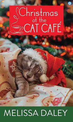 Christmas at the Cat Cafe by Melissa Daley