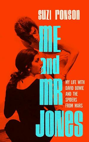 Me and Mr. Jones: My Life with David Bowie and the Spiders from Mars by Suzi Ronson