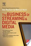 The Business of Streaming and Digital Media by Michael Hoch, Dan Rayburn