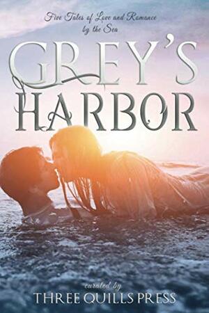 Grey's Harbor Anthology by Lark Griffing, Piper Malone, J.C. Wing, Jennifer Sivec, Carol Cassada