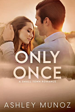 Only Once by Ashley Munoz