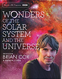 Wonders of the Solar System and the Universe by Brian Cox, Andrew Cohen