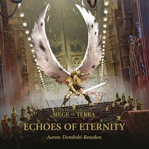 Echoes of Eternity by Aaron Dembski-Bowden