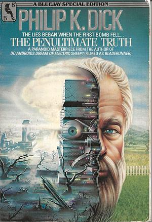 The Penultimate Truth by Philip K. Dick