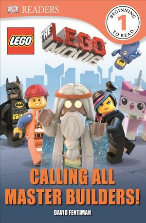 The Lego Movie: Calling All Master Builders! by Helen Murray