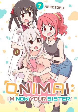 ONIMAI: I'm Now Your Sister!, Volume 7 by Nekotofu