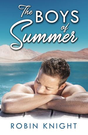 The Boys of Summer by Robin Knight