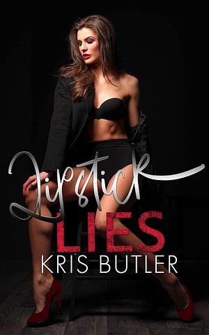 Lipstick Lies by Kris Butler