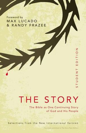 The Story (Student Edition, NIV): The Bible as One Continuing Story of God and His People by Max Lucado, Randy Frazee