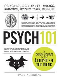 Psych 101: Psychology Facts, Basics, Statistics, Tests, and More! by Paul Kleinman