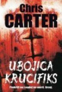 Ubojica Krucifiks by Chris Carter