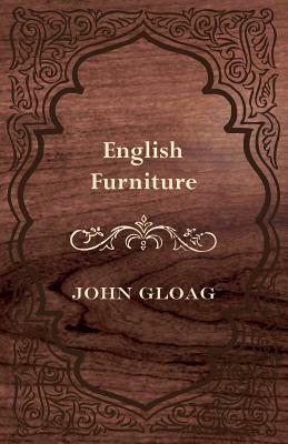 English Furniture by John Gloag