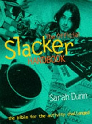 The Official Slacker's Handbook by Sarah Dunn