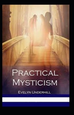 Practical Mysticism Illustrated by Evelyn Underhill