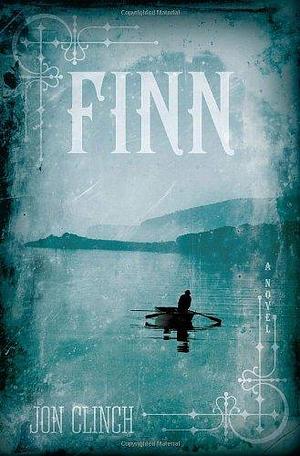 Finn by Jon Clinch by Jon Clinch, Jon Clinch