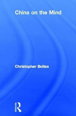 China on the Mind by Christopher Bollas