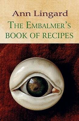 Embalmers Book Of Recipes by Ann Lingard