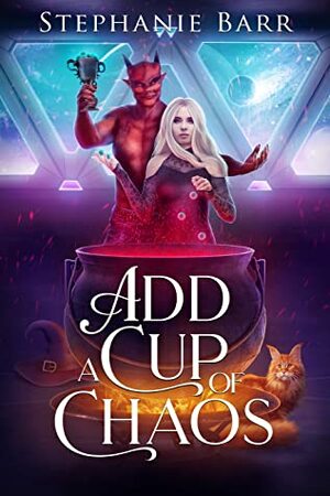 Add a Cup of Chaos by Stephanie Barr