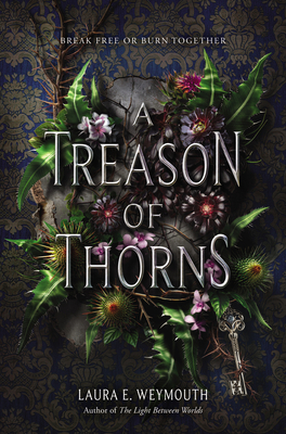 A Treason of Thorns by Laura E. Weymouth