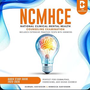 NCMHCE National Clinical Mental Health Counseling Examination Audio Study Guide 2025-2026 by Samuel Davidson, Rebecca Davidson