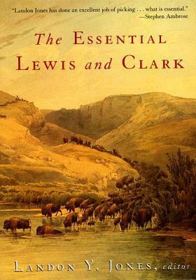 The Essential Lewis and Clark by Landon Y. Jones, William Clark