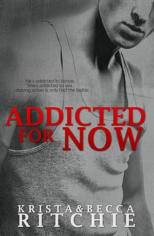 Addicted for Now by Krista Ritchie, Becca Ritchie