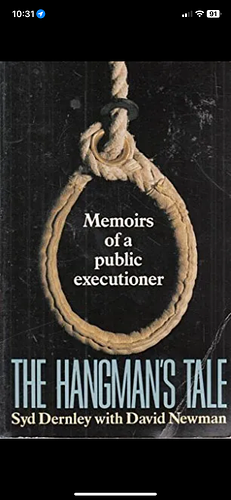 The Hangmans Tale: Memoirs Of A Public Executioner by David Newman, Syd Dernley