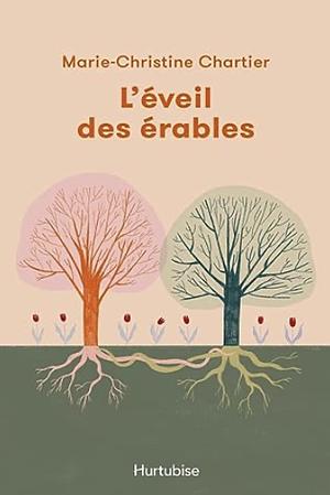 L'éveil des érables by Marie-Christine Chartier