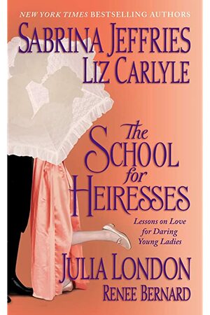 The School for Heiresses by Liz Carlyle, Julia London, Renee Bernard, Sabrina Jeffries