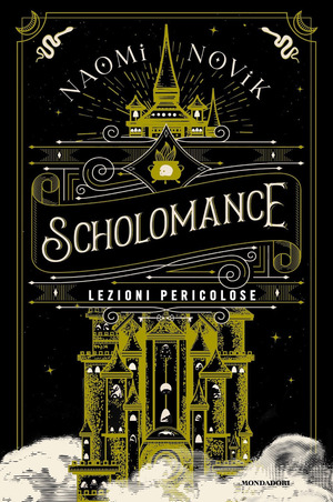 Scholomance. Lezioni pericolose by Naomi Novik