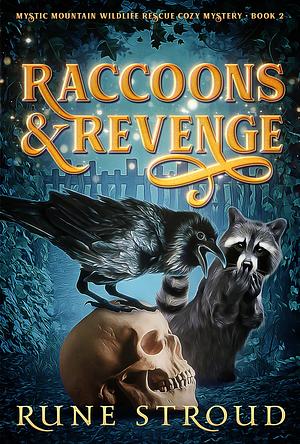 Raccoons and Revenge by Rune Stroud, Rune Stroud