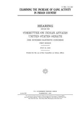 Examining the increase of gang activity in Indian country by United States Congress, United States Senate, Committee On Indian Affairs (senate)