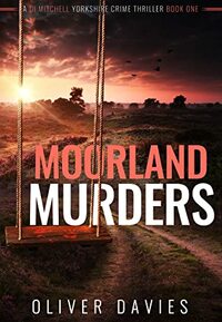 Moorlands Murders by Oliver Davies