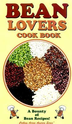 Bean Lovers Cook Book: A Bounty of Bean Recipes by Golden West Publishers