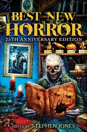Best New Horror: Volume 25 by Stephen Jones