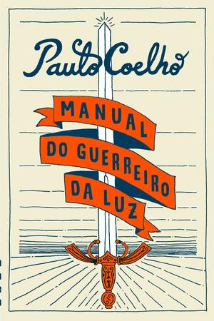 Manual Do Guerreiro Da Luz by Paulo Coelho