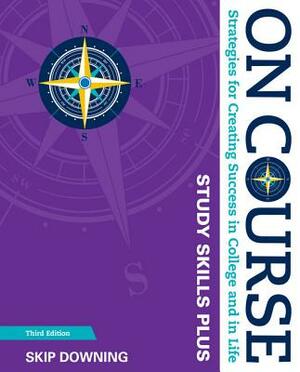 On Course Study Skills Plus Edition by Skip Downing