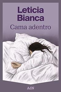 Cama adentro by Leticia Bianca, Leticia Bianca