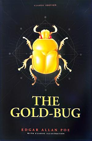 The Gold-Bug: by Edgar Allan Poe with Classic Illustrations  by Edgar Allan Poe