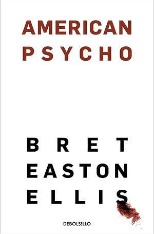 American Psycho by Bret Easton Ellis