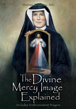 Divine Mercy Image Explained by Michael E. Gaitley