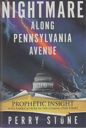 Nightmare Along Pennslyvania Ave by Perry Stone, Perry Stone