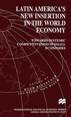 Latin America's New Insertion in the World Economy: Towards Systemic Competitiveness in Small Economies by 