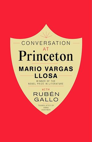 Conversation at Princeton by Mario Vargas Llosa, Rubén Gallo