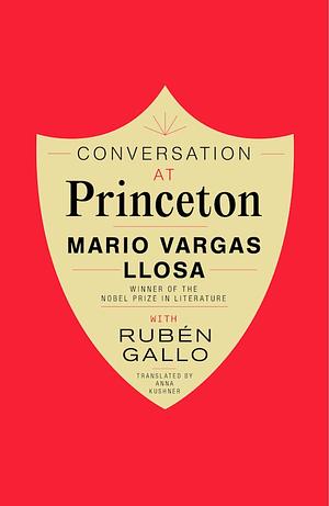 Conversation at Princeton by Rubén Gallo, Mario Vargas Llosa