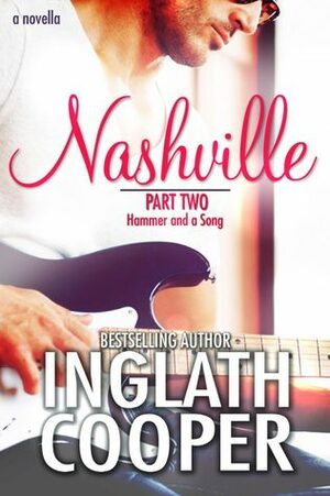 Nashville - Part Two - Hammer and a Song by Inglath Cooper