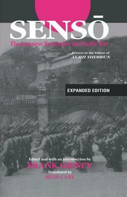 Senso: The Japanese Remember the Pacific War: Letters to the Editor of Asahi Shimbun by Beth Cary, Frank Gibney, Samuel Hideo Yamashita