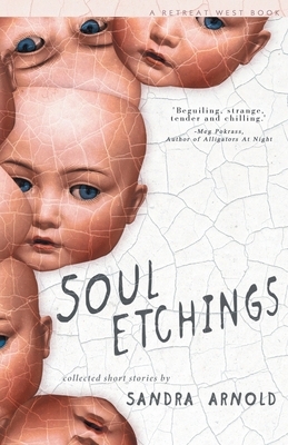 Soul Etchings: A collection of flash fictions by Sandra Arnold